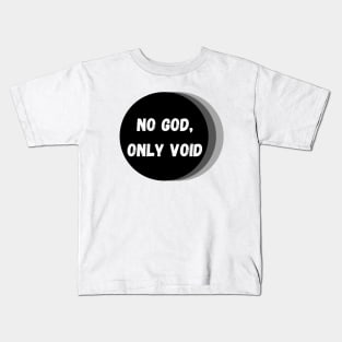 No God, Only Void – White, Black and Gray Kids T-Shirt